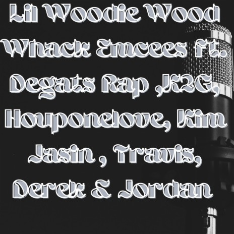 Whack Emcees (feat. Travis, Degats Rap, K2G, Houponelove, Kim Jasin, Derek & Jordan)