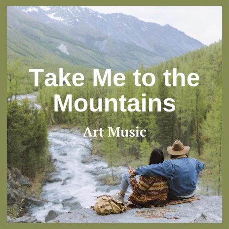 Take Me to the Mountains | Boomplay Music