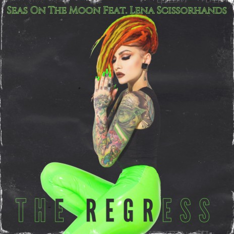 The Regress (feat. Lena Scissorhands) | Boomplay Music
