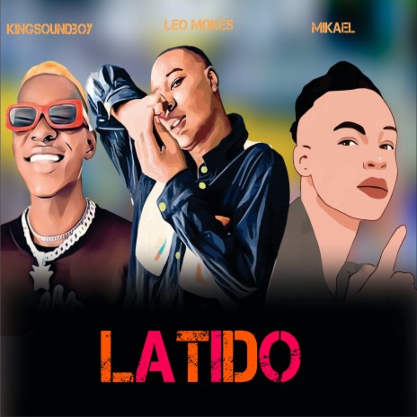 Latido ft. kingsoundboy & mikael | Boomplay Music