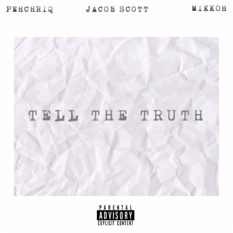 Tell the Truth ft. MIKKOH | Boomplay Music