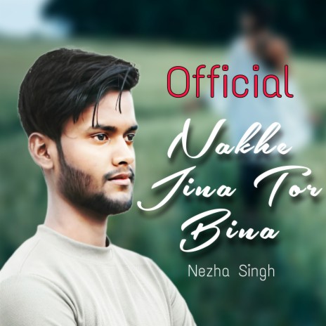 Nakhe Jina Tor Bina | Boomplay Music