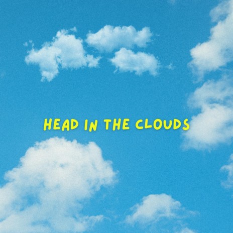Head in the clouds | Boomplay Music