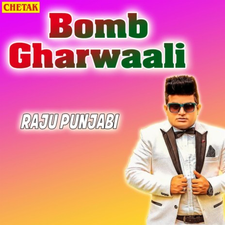 Bomb Gharwaali