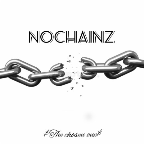 NOCHAINZ | Boomplay Music