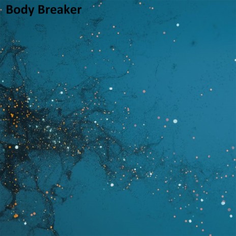Body Breaker | Boomplay Music