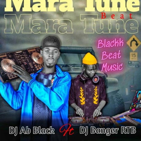 Mara Tune Beat ft. DJ AB Blackk & DJ Banger