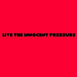 Live The Innocent Pressure (Protected Edition)