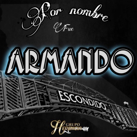 Por Nombre Fue Armando