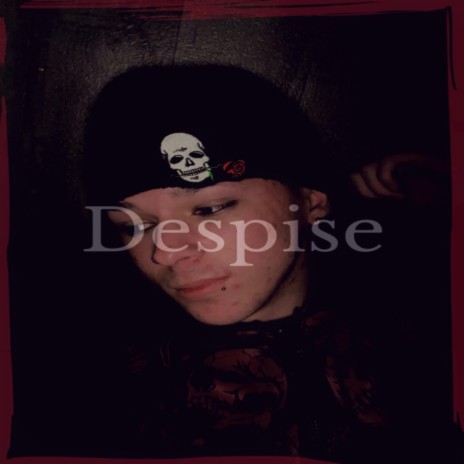 Despise | Boomplay Music