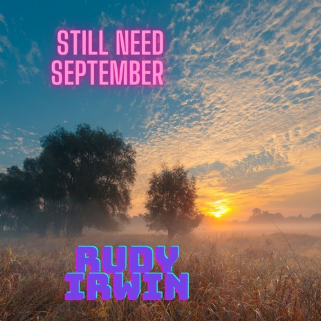 Still Need September | Boomplay Music