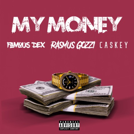 My Money ft. Famous Dex & Caskey | Boomplay Music