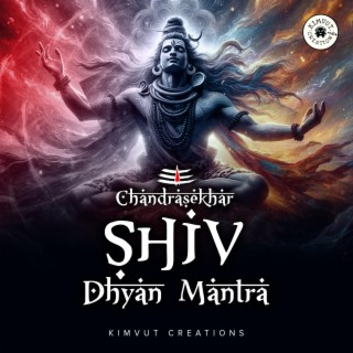 Chandrasekhar Shiv Dhyan Mantra