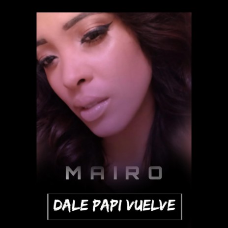Dale Papi Vuelve | Boomplay Music