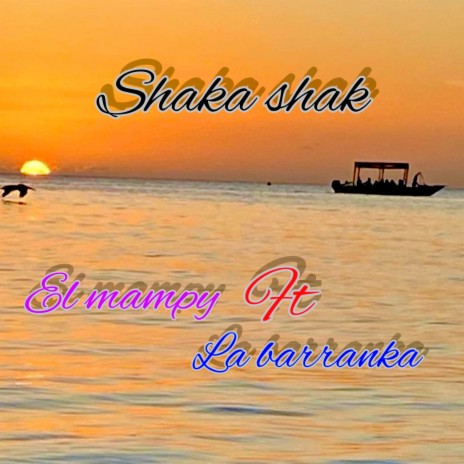 shaka shak ft. La barranka | Boomplay Music