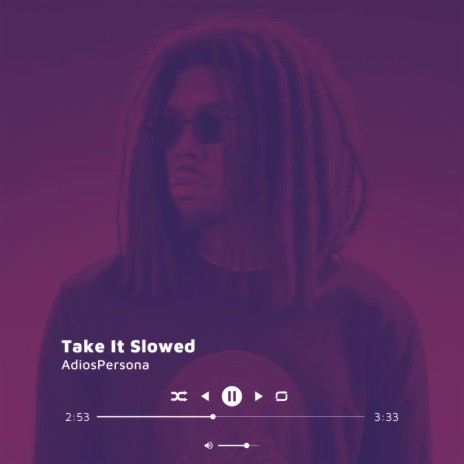 Take It Slow