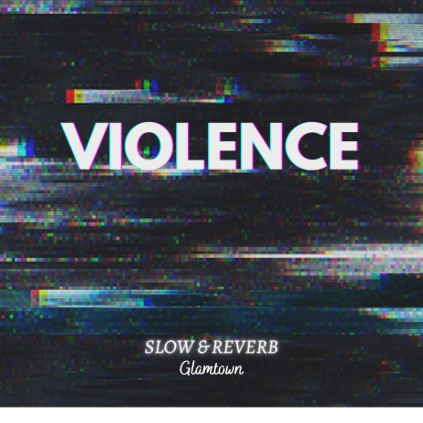 Voilence (Slow & Reverb)