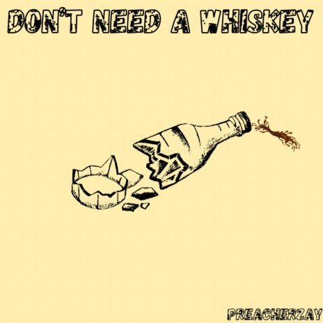 DON'T NEED A WHISKEY | Boomplay Music