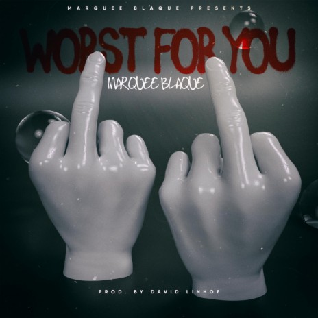 Worst For You ft. Produced by David Linhof | Boomplay Music