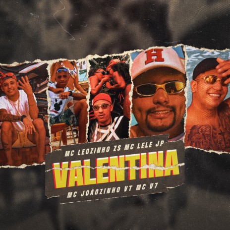 Valentina ft. MC Leozinho ZS, Mc Lele JP, MC V7 & DJ BOY | Boomplay Music