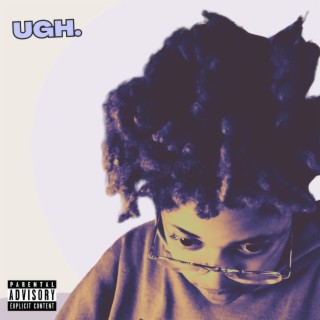 UGH. lyrics | Boomplay Music