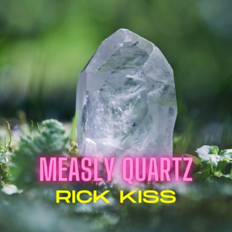 Measly Quartz