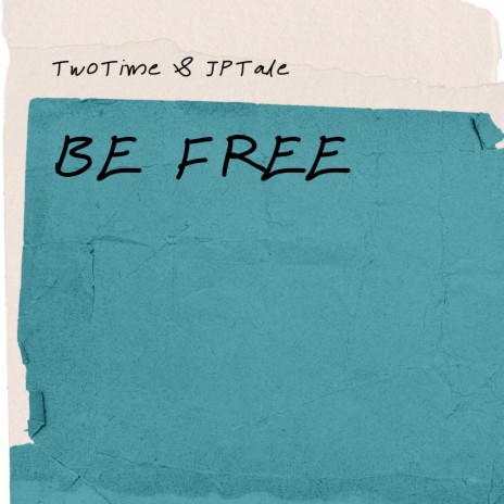 Be Free ft. TwoTime