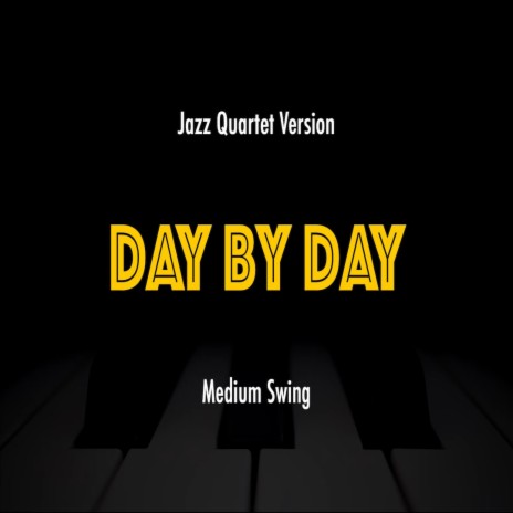 Day By Day (No-Piano Version Medium Swing)