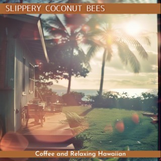 Coffee and Relaxing Hawaiian