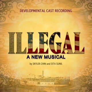 Illegal: A New Musical (Developmental Cast Recording)