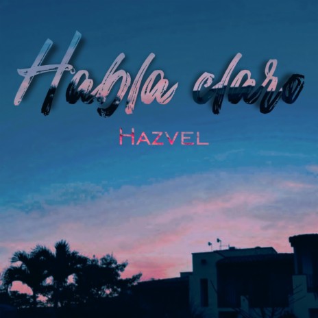 Habla claro | Boomplay Music