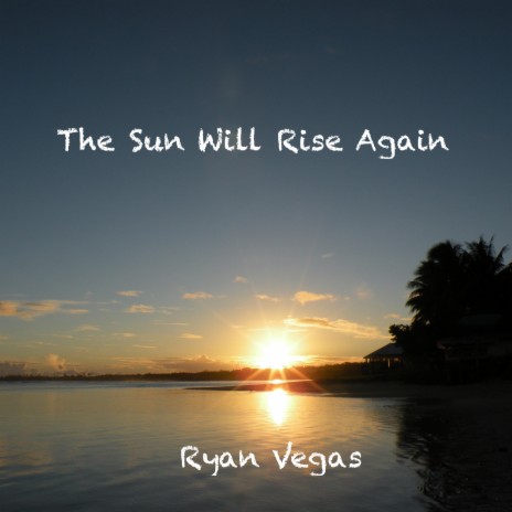 The Sun Will Rise Again | Boomplay Music