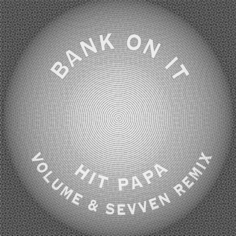 Bank On It Remix (Volume X Sevven Remix) ft. Volume & Sevven | Boomplay Music