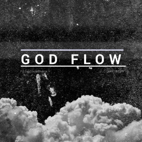 GOD FLOW ft. JonFlëtch | Boomplay Music