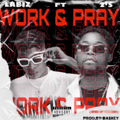 Work & Pray (Sped Up Version) ft. 2's | Boomplay Music