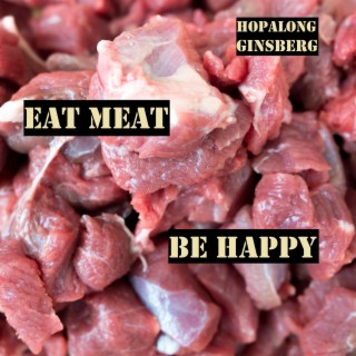 Eat Meat, Be Happy lyrics | Boomplay Music