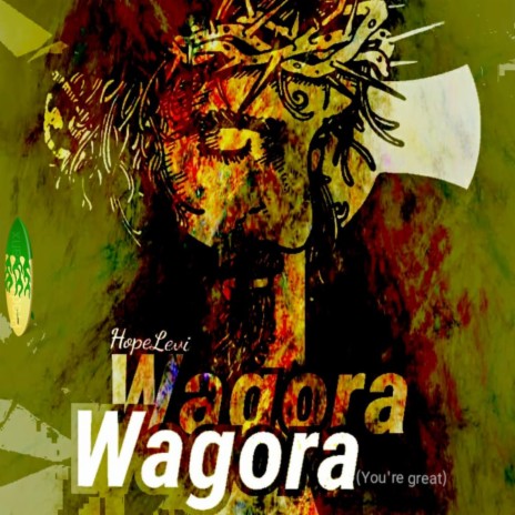 Wagora (You Are Great)