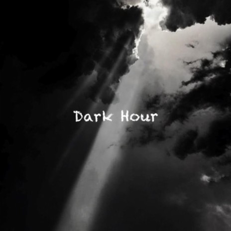 Dark Hour | Boomplay Music