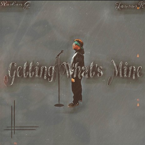 Getting What's Mine ft. Taurus K | Boomplay Music