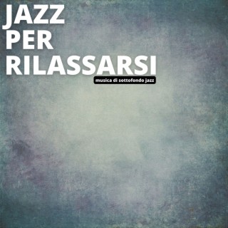 Jazz Per Rilassarsi