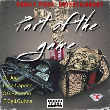 Part Of The Game ft. G.i.Joe, E.Cali.Guhna & LaLa.Capone
