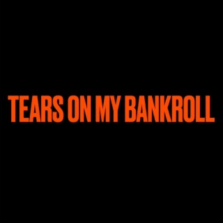 Tears On My Bankroll (T.O.M.B) lyrics | Boomplay Music