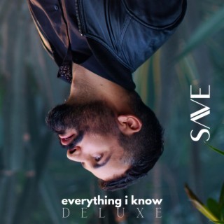 Everything I Know (Deluxe)