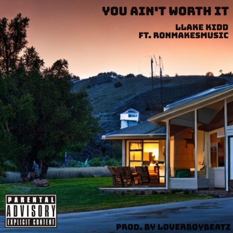 You Ain't Worth It ft. Ronmakesmusic_ | Boomplay Music