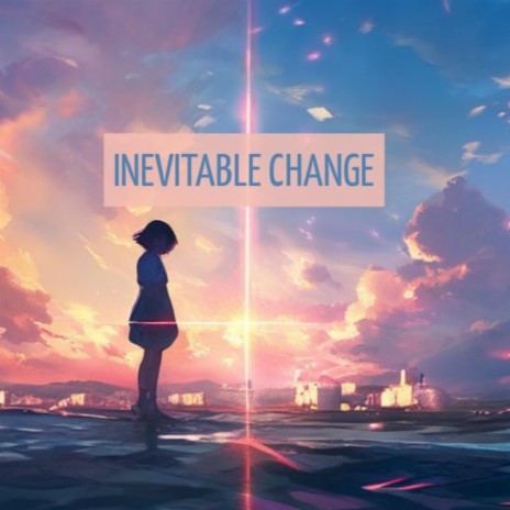 Inevitable Change | Boomplay Music