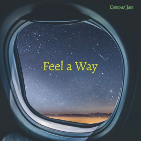 Feel a Way | Boomplay Music
