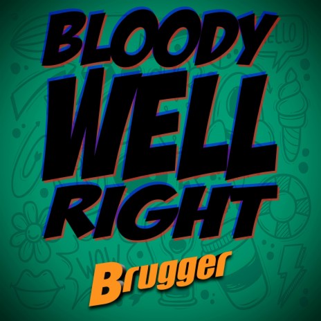 Bloody Well Right | Boomplay Music