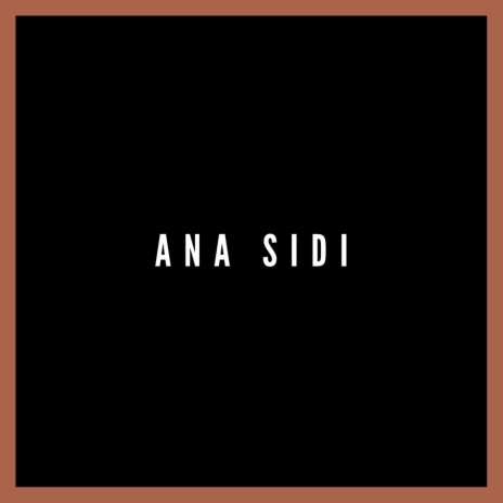 Ana Sidi | Boomplay Music