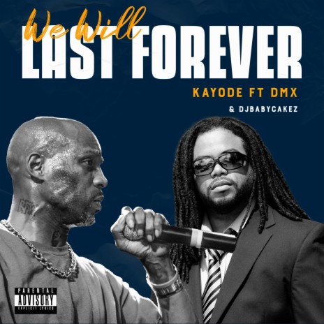We Will Last Forever ft. DMX & DJBabyCakez | Boomplay Music