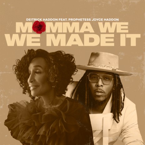 Momma We Made It ft. Prophetess Joyce Haddon | Boomplay Music